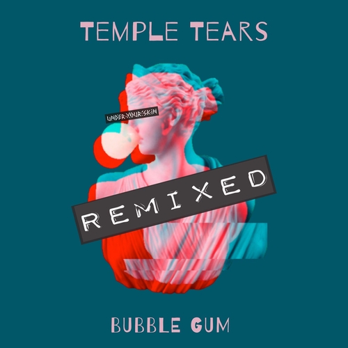 Temple Tears - Bubble Gum Remixed [UYSR120]